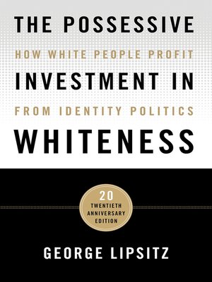 cover image of The Possessive Investment in Whiteness